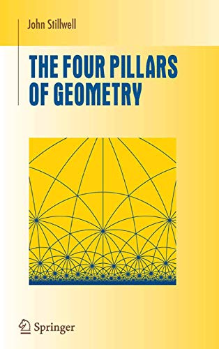 The Four Pillars of Geometry (Undergraduate Texts in Mathematics) von Springer